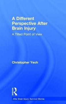 portada A Different Perspective After Brain Injury: A Tilted Point of View (After Brain Injury: Survivor Stories)