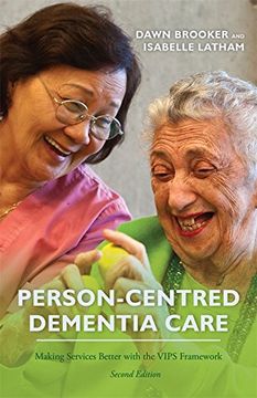 portada Person-Centred Dementia Care, Second Edition: Making Services Better with the Vips Framework