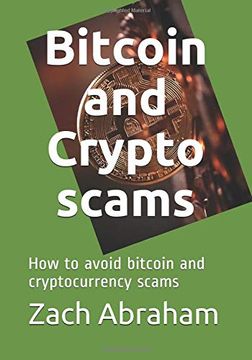 portada Bitcoin and Crypto Scams: How to Avoid Bitcoin and Cryptocurrency Scams (Bitcoin and Cypto) (en Inglés)