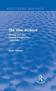 portada The Vital Science (Routledge Revivals): Biology and the Literary Imagination,1860-1900 (en Inglés)