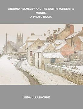 portada Around Helmsley and the North Yorkshire Moors. A Photobook. (in English)
