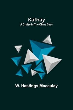 portada Kathay: A Cruise in the China Seas (in English)