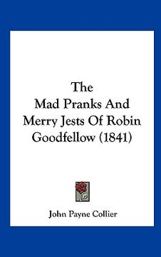 portada the mad pranks and merry jests of robin goodfellow (1841) (en Inglés)