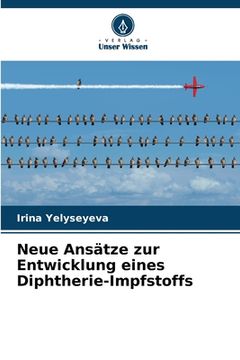 portada Neue Ansätze zur Entwicklung eines Diphtherie-Impfstoffs (en Alemán)
