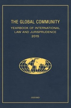 portada The Global Community Yearbook of International law and Jurisprudence 2015 (Global Community: Yearbook of International law & Jurisprudence) (en Inglés)