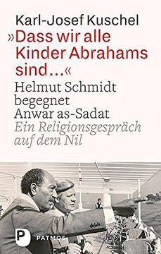 portada Dass wir Alle Kinder Abrahams Sind. Helmut Schmidt Begegnet Anwar As-Sadat. Ein Religionsgespräch auf dem nil (in German)