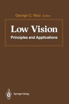 portada Low Vision: Principles and Applications. Proceedings of the International Symposium on Low Vision, University of Waterloo, June 25 (en Inglés)