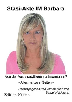 portada Stasi-Akte im Barbara. Von der Ausreisewilligen zur Informantin? Alles hat Zwei Seiten (in German)