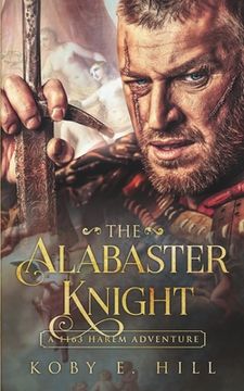 portada The Alabaster Knight: (A 1163 Harem Adventure) (en Inglés)