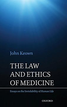 portada The law and Ethics of Medicine: Essays on the Inviolability of Human Life (en Inglés)