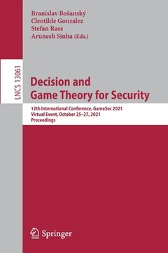 portada Decision and Game Theory for Security: 12th International Conference, Gamesec 2021, Virtual Event, October 25-27, 2021, Proceedings (in English)