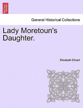 portada lady moretoun's daughter. vol. i. (en Inglés)