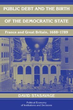 portada Public Debt and the Birth of the Democratic State: France and Great Britain 1688-1789 (Political Economy of Institutions and Decisions) (en Inglés)