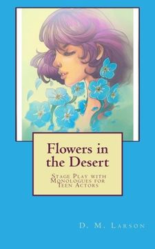 portada Flowers in the Desert: Stage Play with Monologues for Teen Actors