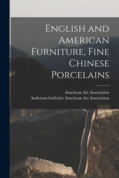 portada English and American Furniture, Fine Chinese Porcelains