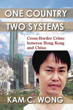 portada One Country, Two Systems: Cross-Border Crime Between Hong Kong and China (en Inglés)