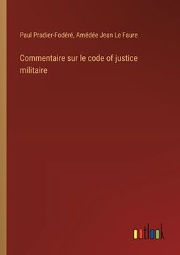 portada Commentaire sur le code of justice militaire (en Francés)
