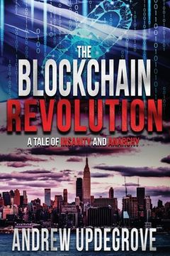 portada The Blockchain Revolution: a Tale of Insanity and Anarchy (en Inglés)