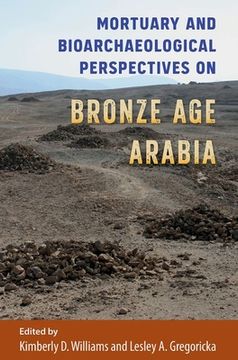 portada Mortuary and Bioarchaeological Perspectives on Bronze age Arabia (Bioarchaeological Interpretations of the Human Past: Local, Regional, and Global Perspectives) (in English)