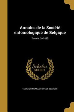 portada Annales de la Société entomologique de Belgique; Tome t. 29 1885 (in French)