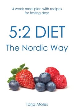 portada 5: 2 Diet - The Nordic Way: 4-week meal plan with recipes for fasting days (en Inglés)