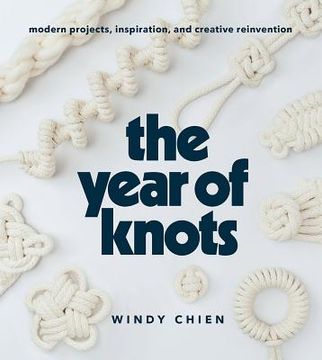 portada The Year of Knots: Modern Projects, Inspiration, and Creative Reinvention (in English)