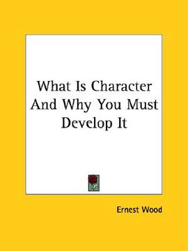 portada what is character and why you must develop it