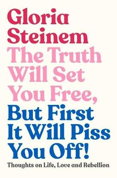 portada The Truth Will set you Free, but First it Will Piss you off (in English)