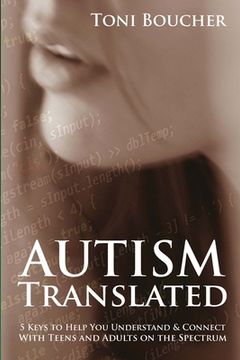 portada Autism Translated: Five Steps to Help You Understand & Connect With Teens and Adults on the Spectrum (in English)