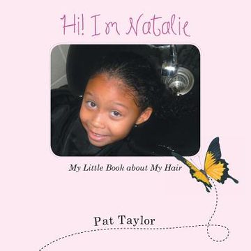 portada Hi! I'm Natalie: My Little Book about My Hair (en Inglés)