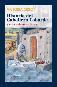 portada Historia del Caballero Cobarde y Otros Relatos Arturicos