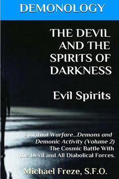 portada DEMONOLOGY THE DEVIL AND THE SPIRITS OF DARKNESS Evil Spirits: Spiritual Warfare