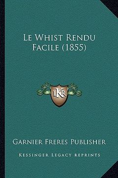 portada Le Whist Rendu Facile (1855) (in French)