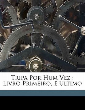 portada Tripa por hum vez: livro primeiro, e ultimo (en Portugués)