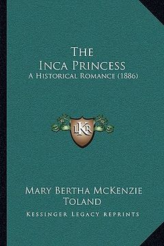 portada the inca princess: a historical romance (1886) (en Inglés)