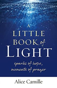 portada A Little Book of Light: Sparks of Hope, Moments of Prayer (en Inglés)