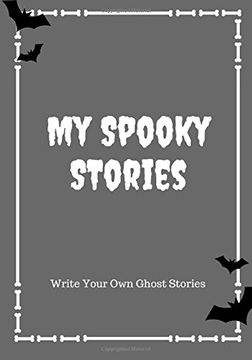 portada My Spooky Stories: Write Your Own Ghost Stories, 100 Pages, Graveyard Gray (Halloween Series)