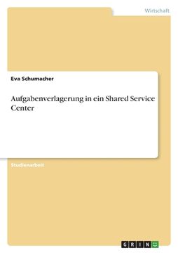 portada Aufgabenverlagerung in ein Shared Service Center (en Alemán)