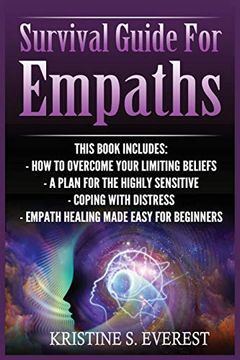 portada Survival Guide for Empaths: How to Overcome Your Limiting Beliefs, a Plan for the Highly Sensitive, Coping With Destress, Empath Healing Made Easy for Beginners 