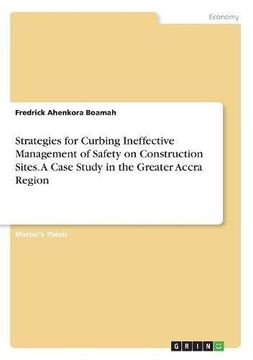 portada Strategies for Curbing Ineffective Management of Safety on Construction Sites. A Case Study in the Greater Accra Region