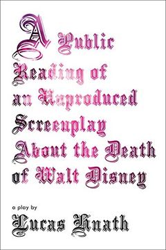 portada A Public Reading of an Unproduced Screenplay About the Death of Walt Disney: A Play (en Inglés)
