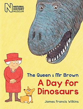 portada The Queen & MR Brown: A Day for Dinosaurs (in English)