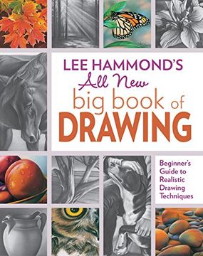 portada Lee Hammond's All New Big Book of Drawing: Beginner's Guide to Realistic Drawing Techniques (en Inglés)