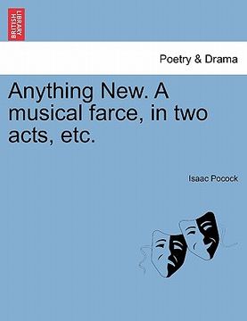 portada anything new. a musical farce, in two acts, etc. (en Inglés)