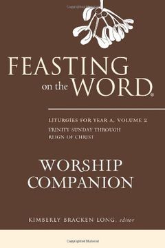 portada Worship Companion: Volume 2: Liturgies for Year A (Feasting on the Word) (en Inglés)