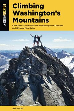 portada Climbing Washington's Mountains: 100 Classic Summit Routes to Washington's Cascade and Olympic Mountains, 2nd Edition (Climbing Mountains Series) (in English)