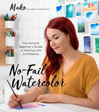 portada No-Fail Watercolor: The Ultimate Beginner'S Guide to Painting With Confidence (en Inglés)