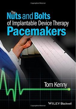 portada The Nuts and Bolts of Implantable Device Therapy: Pacemakers (The Nuts and Bolts Series) (en Inglés)