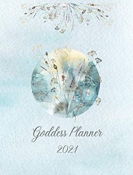 portada 2021 Goddess Planner - Weekly, Monthly 8" x" 10" With Moon Calendar, Journal, To-Do Lists, Self-Care and Habit Tracker: Full-Colour Interior With. Trackers, Body and Mind Reflection Pages (en Inglés)