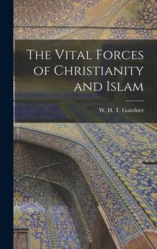 portada The Vital Forces of Christianity and Islam (in English)